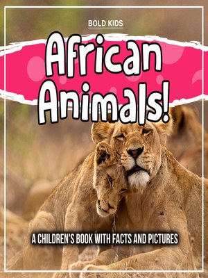 cover image of African Animals! a Children's Book With Facts and Pictures